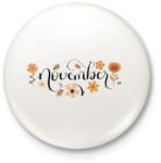 printfashion November - Kitűző, hűtőmágnes - Fehér (3675269)