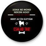 printfashion NEM MOND NEKEM CSAK EGY KUTYA - Kitűző, hűtőmágnes - Fekete (3097671)