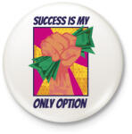 printfashion Siker az egyetlen opció - Kitűző, hűtőmágnes - Fehér (12663061)