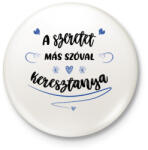 printfashion A szeretet más szóval keresztanya - fekete - Kitűző, hűtőmágnes - Fehér (7111342)
