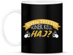 printfashion Kinek kell haj - Bögre - Fekete (8259266)