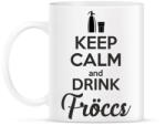 printfashion keep calm and drink fröccs - Bögre - Fehér (996559)