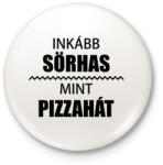 printfashion Inkább sörhas, mint pizzahát - Kitűző, hűtőmágnes - Fehér (5371523)