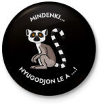 printfashion Mindenki nyugodjon le a . . . - Vicces feliratos minta - gyűrűsfarkú maki - Kitűző, hűtőmágnes - Fekete (12025752)