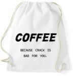 printfashion Coffee, because crack is bad for you - Sportzsák, Tornazsák - Fehér (7023189)