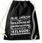 printfashion Alig várom, hogy a szezonális depresszióm találkozzon az átlagos depressziómmal - Sportzsák, Tornazsák - Fekete (16539415)