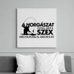 printfashion A horgászat olyan, mint a szex - Vászonkép - Fehér (6632368)