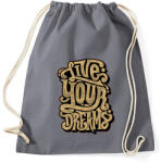 printfashion Éld az álmaid - Sportzsák, Tornazsák - Grafitszürke (55202)