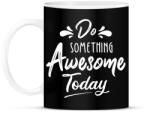 printfashion Awesome today - Bögre - Fekete (2764657)