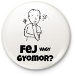 printfashion FEJ VAGY GYOMOR - Kitűző, hűtőmágnes - Fehér (10427838)