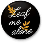 printfashion Leaf me alone - Kitűző, hűtőmágnes - Fekete (16679416)