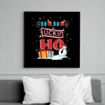 printfashion Hoho fuckin ho - Vászonkép - Fekete (6650738)