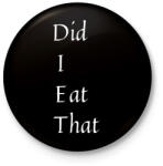printfashion DIET - Did I Eat That - Kitűző, hűtőmágnes - Fekete (3102136)