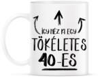 printfashion Így néz ki egy tökéletes 40-es - Bögre - Fehér (1444389)