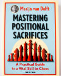 New in Chess Mastering Positional Sacrifices