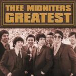 Thee Midniters Greatest