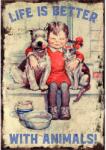Retro-Gift kis táblakép Life is better with animals 17 cm x 12, 5 cm