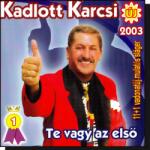  Kadlott Karcsi: Te vagy az első (CD)