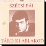  Szécsi Pál: Tárd ki ablakod (CD)