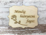  Natúr fa - "Mindig hiányozni fogsz" tábla 8x6cm - csinaldmagadshop