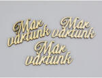  Natúr fa - "Már vártunk" felirat 5x10cm 3db/csomag - csinaldmagadshop