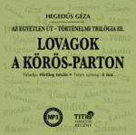 Titis Kft Lovagok a Körös-parton - Történelmi trilógia III. regény - Hangoskönyv - CD MP3 (L321553)