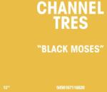 Channel Tres Black Moses -Reissue-
