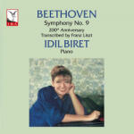 Biret, Idil / Bilkent Symphony Orchestra Beethoven: Symphony No. 9 (200th Anniversary, transcribed by Liszt)
