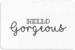 Artsy Doormats fürdőszobai szőnyeg Hello Gorgeous - fehér Univerzális méret