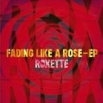 Warner Music Group Roxette - Fading Like A Rose