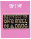 Ripndip Hell Of A Drug kitűző Multi (RIHODEEUPI)