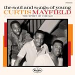 Craft Recordings The Soul And Songs Of Young Curtis Mayfield - The Spirit Of Chicago
