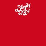 Bloody Mary Bloody Mary