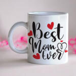  Egyedi mintás bögre - Best Mom Ever (b15)