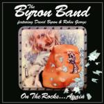 BYRON BAND On the Rocks Again