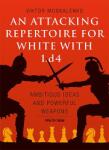 New in Chess An Attacking Repertoire for White with 1. d4