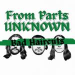 From Parts Unknown Bad Haircuts