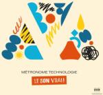 V/A Metronome Technologie: Le Son Vrai