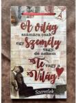  Dísztábla nagy - A világ számára csak egy. . . . . - Valentin napi ajándékötlet - Szerelmes ajándék (W11115)