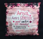  Párna kocka - Anya azért szeretlek - Ajándék Anyukáknak - Anyák napi ajándék (DP045)