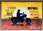  Lábtörlő - Két keréken szép az élet - Motoros ajándék - Vicces lábtörlő (LA131)