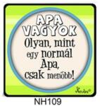  Hűtőmágnes-Apa vagyok - Ajándék Apának - Apák napi ajándék (NH109)