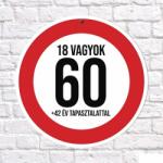  Sebességkorlátozó tábla 60 - 18 vagyok - Ajándék ötlet 60 szülinapra (ST020)