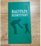 Bizonyítvány - Nagypapa - Ajándék Nagypapának (BIZ018)