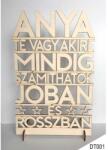  Dekor tábla - Anya te vagy akire. . . - Ajándék Anyának - Anyák napi ajándék (DT001)