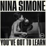 Simone, Nina You've Got To Learn