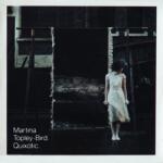 INDIE Martina Topley-Bird - Quixotic