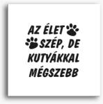 Los Polos Az élet szép, de kutyákkal mégszebb vászonkép