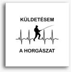 Los Polos Küldetésem a horgászat horgász vászonkép