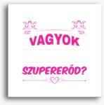 Los Polos Anya vagyok neked mi a szupererőd anya vászonkép
